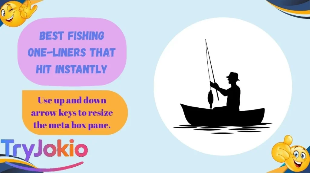 Best Fishing One-Liners That Hit Instantly