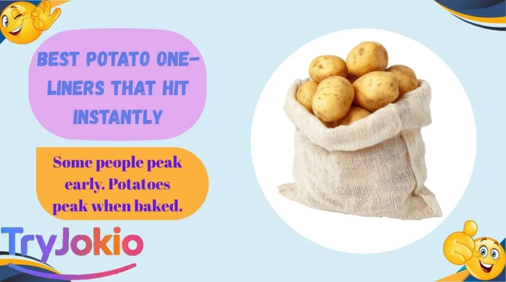 Best Potato One-Liners That Hit Instantly
