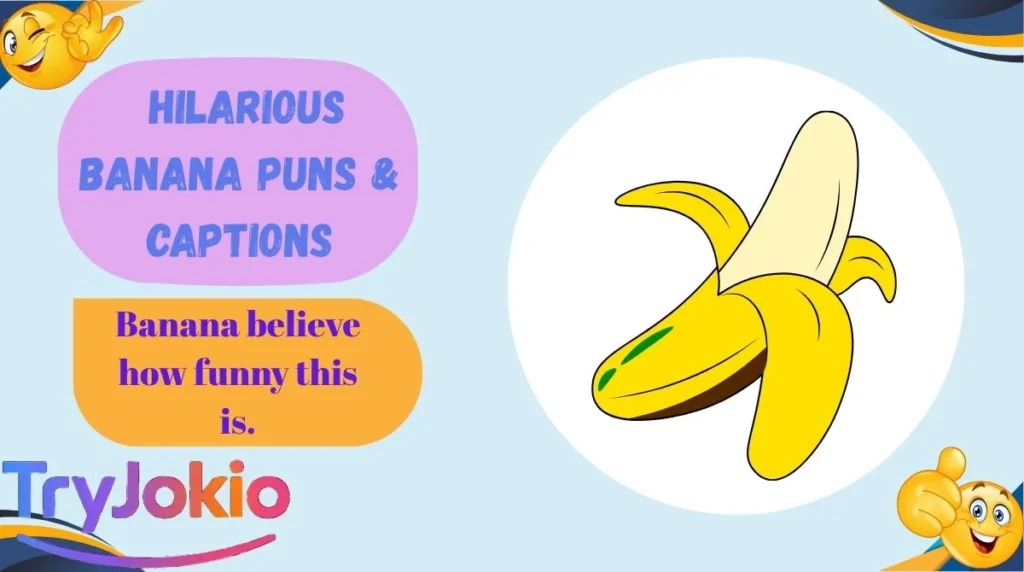  Hilarious Banana Puns & Captions