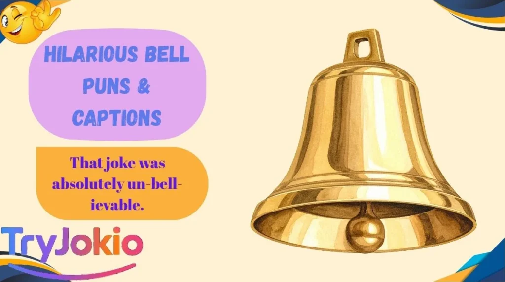 Hilarious Bell Puns & Captions