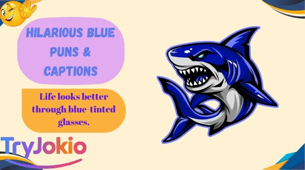 Hilarious Blue Puns & Captions
