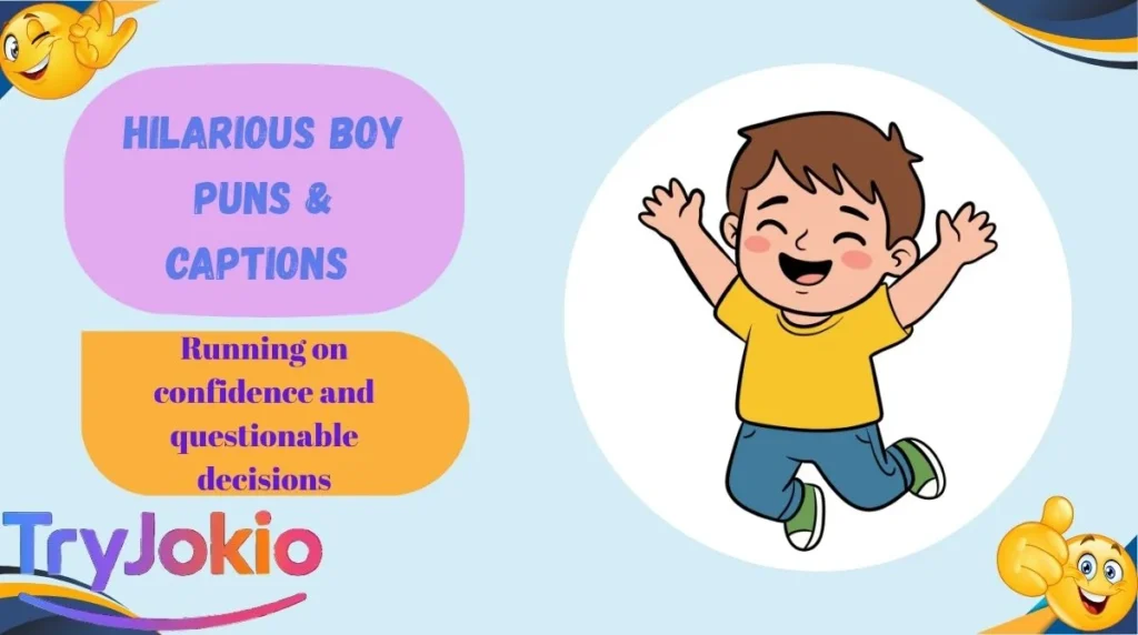Hilarious Boy Puns & Captions 