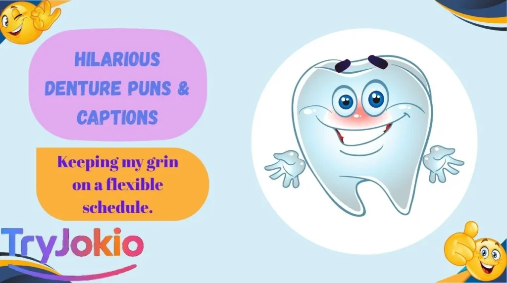 Hilarious Denture Puns & Captions
