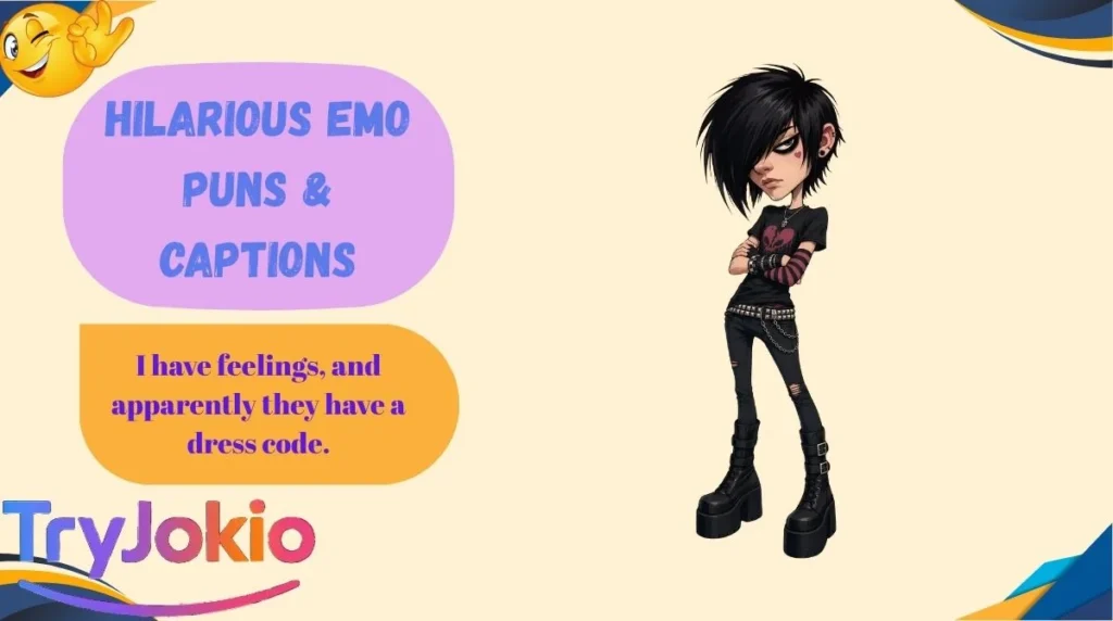 Hilarious Emo Puns & Captions