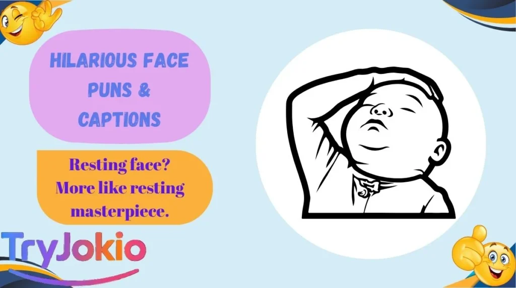 Hilarious Face Puns & Captions
