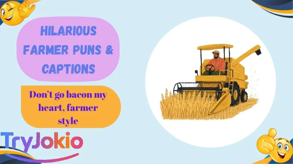 Hilarious Farmer Puns & Captions