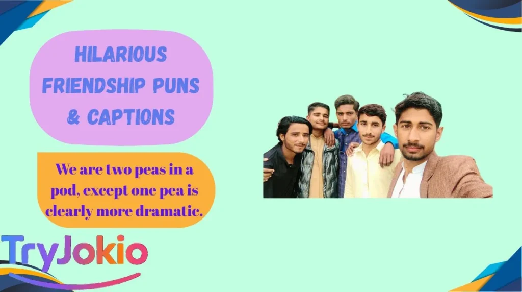 Hilarious Friendship Puns & Captions