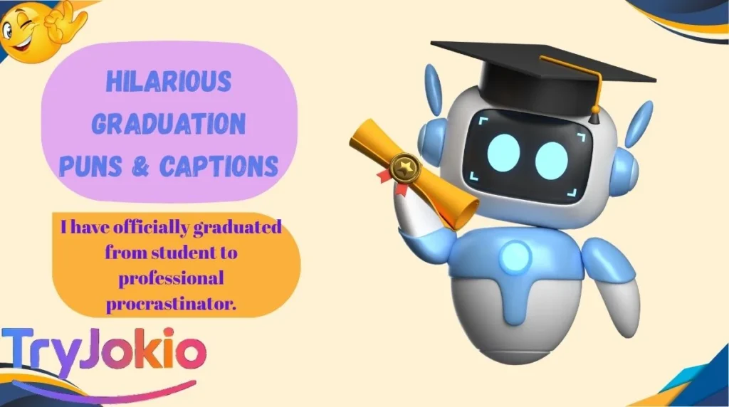 Hilarious Graduation Puns & Captions