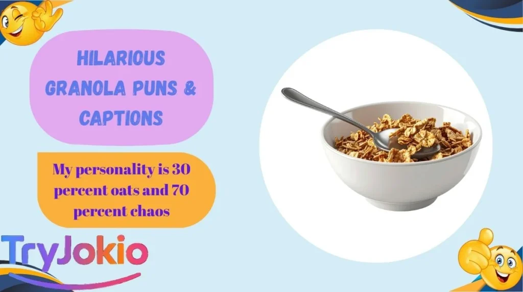 Hilarious Granola Puns & Captions