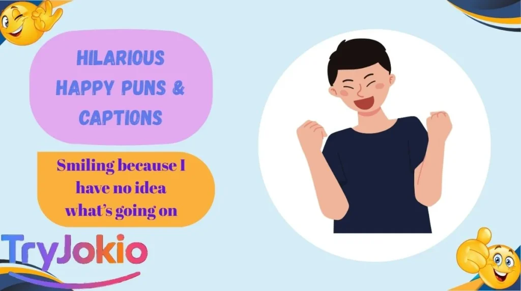 Hilarious Happy Puns & Captions