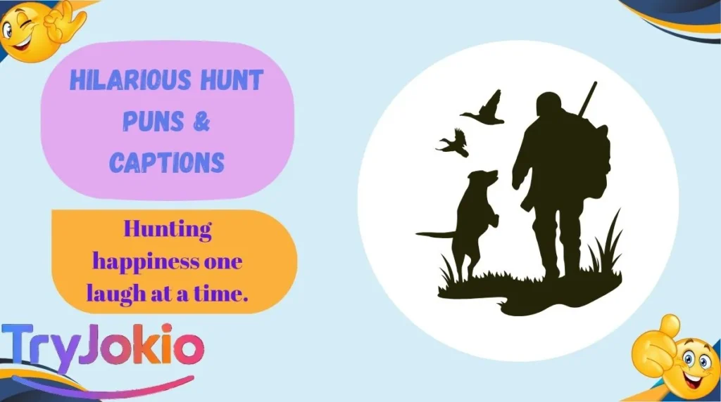 Hilarious Hunt Puns & Captions
