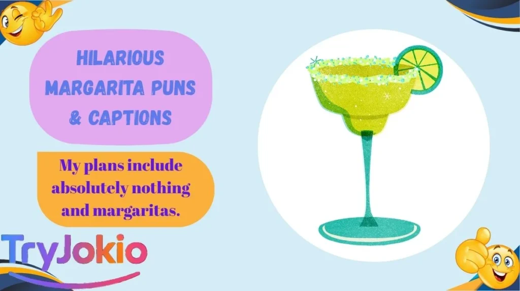 Hilarious Margarita Puns & Captions
