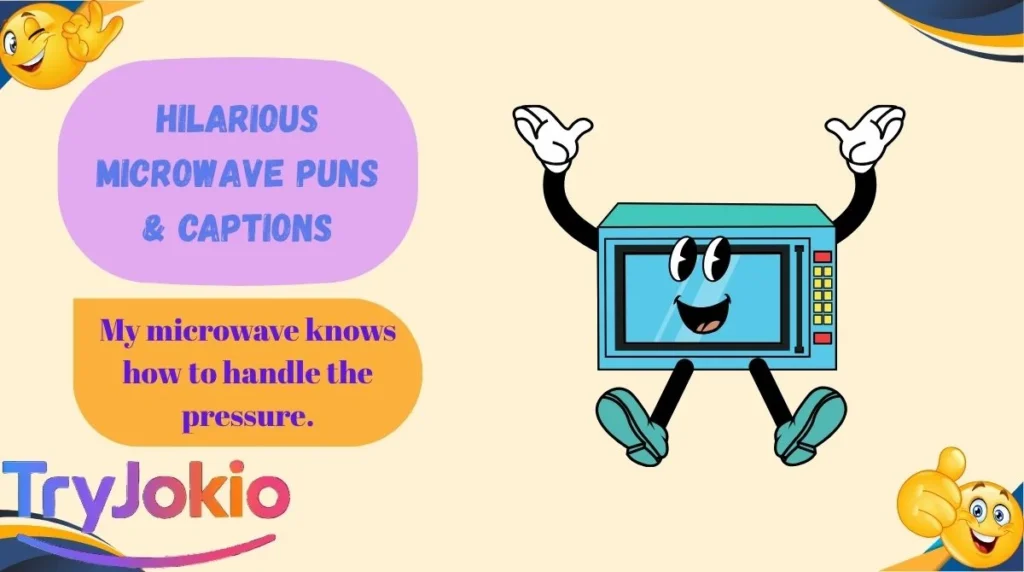 Hilarious Microwave Puns & Captions