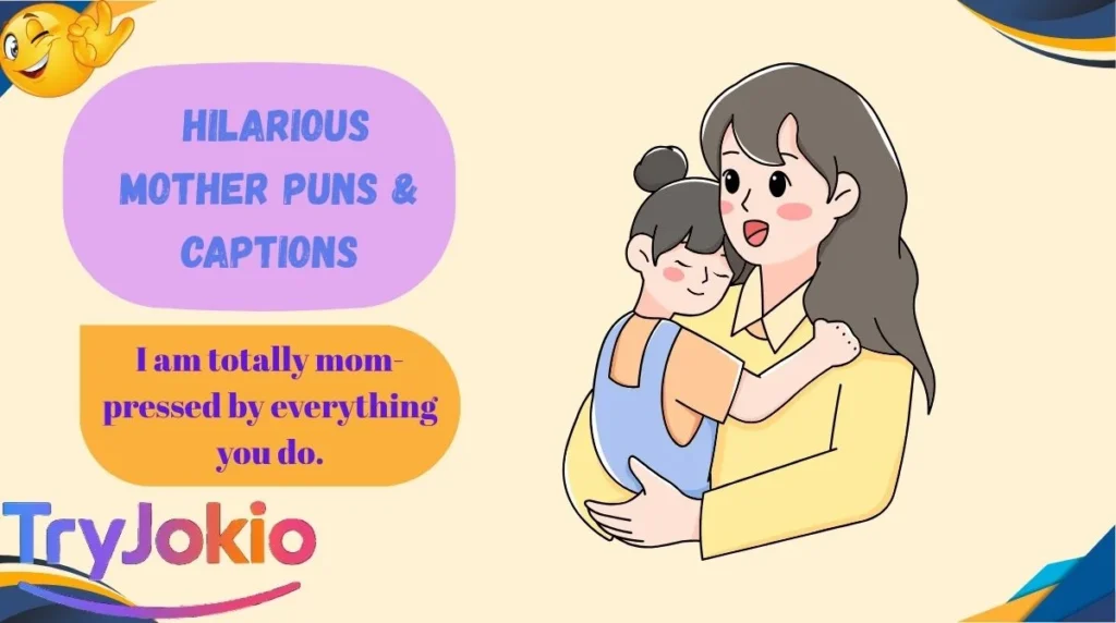 Hilarious Mother Puns & Captions