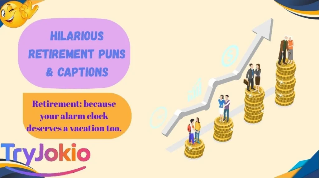 Hilarious Retirement Puns & Captions