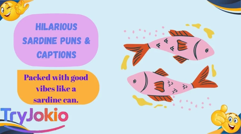 Hilarious Sardine Puns & Captions