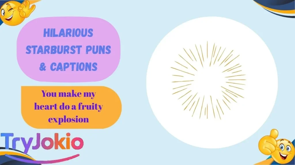 Hilarious Starburst Puns & Captions