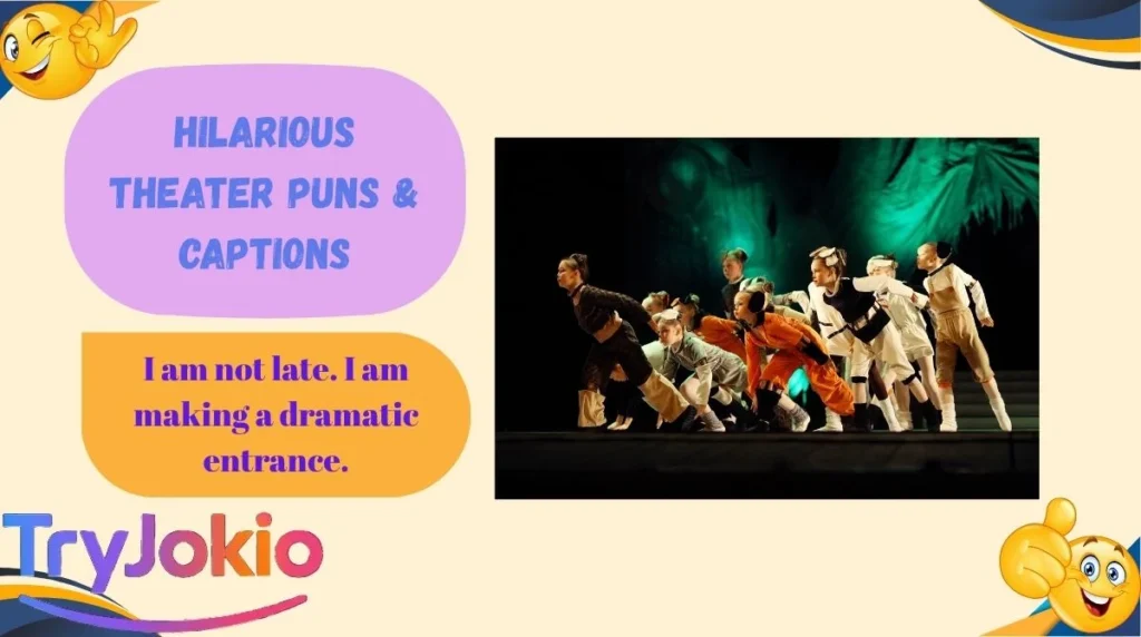 Hilarious Theater Puns & Captions