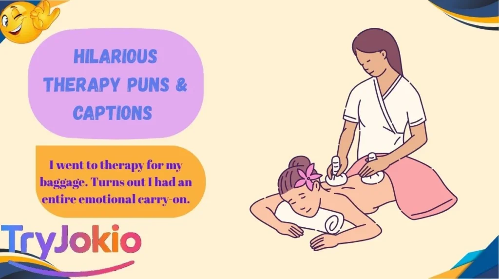 Hilarious Therapy Puns & Captions
