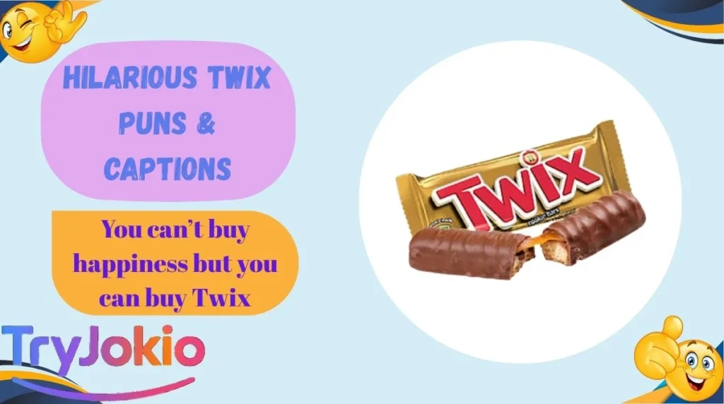 Hilarious Twix Puns & Captions