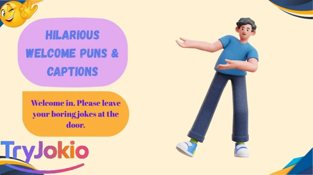 Hilarious Welcome Puns & Captions