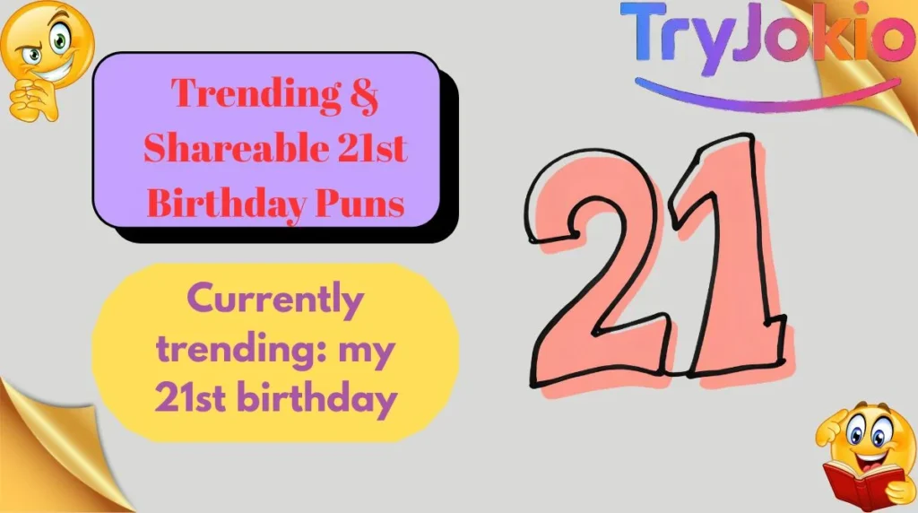 Trending & Shareable 21st Birthday Puns