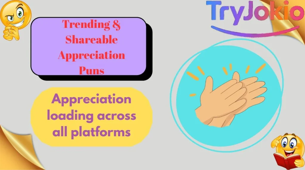 Trending & Shareable Appreciation Puns