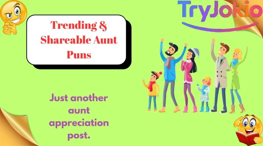 Trending & Shareable Aunt Puns