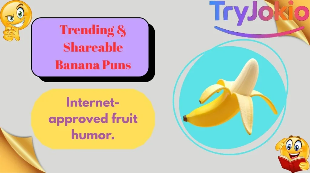Trending & Shareable Banana Puns