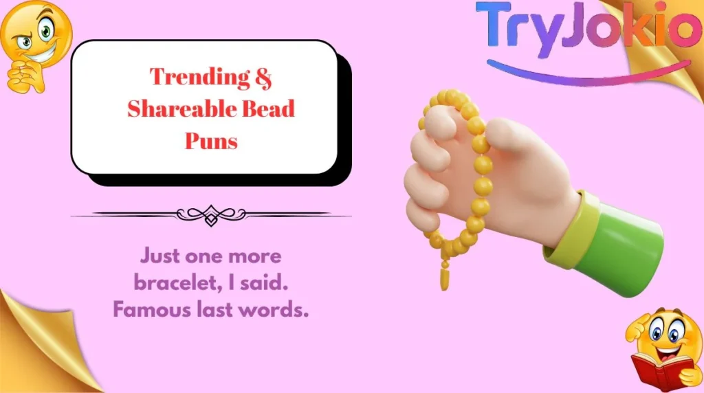 Trending & Shareable Bead Puns
