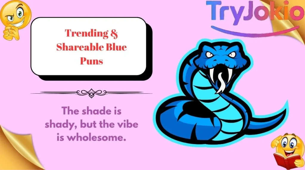 Trending & Shareable Blue Puns