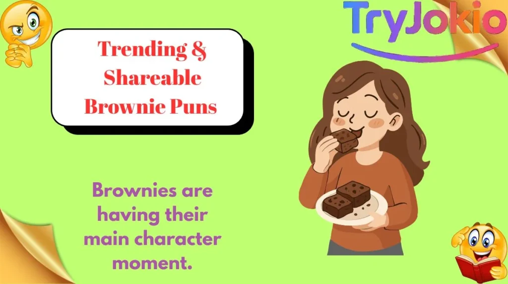 Trending & Shareable Brownie Puns