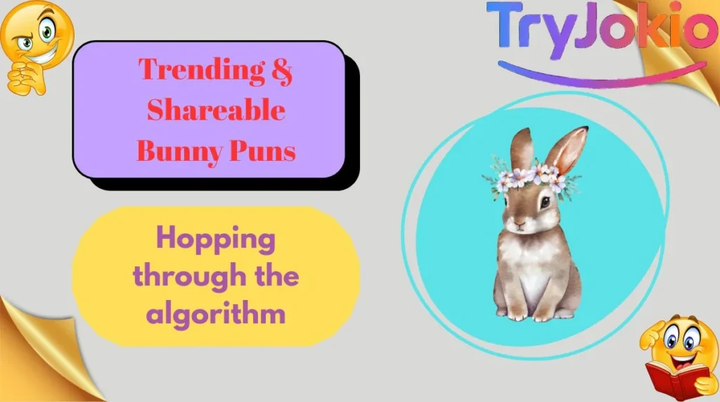 Trending & Shareable Bunny Puns
Trending & Shareable Bunny Puns
