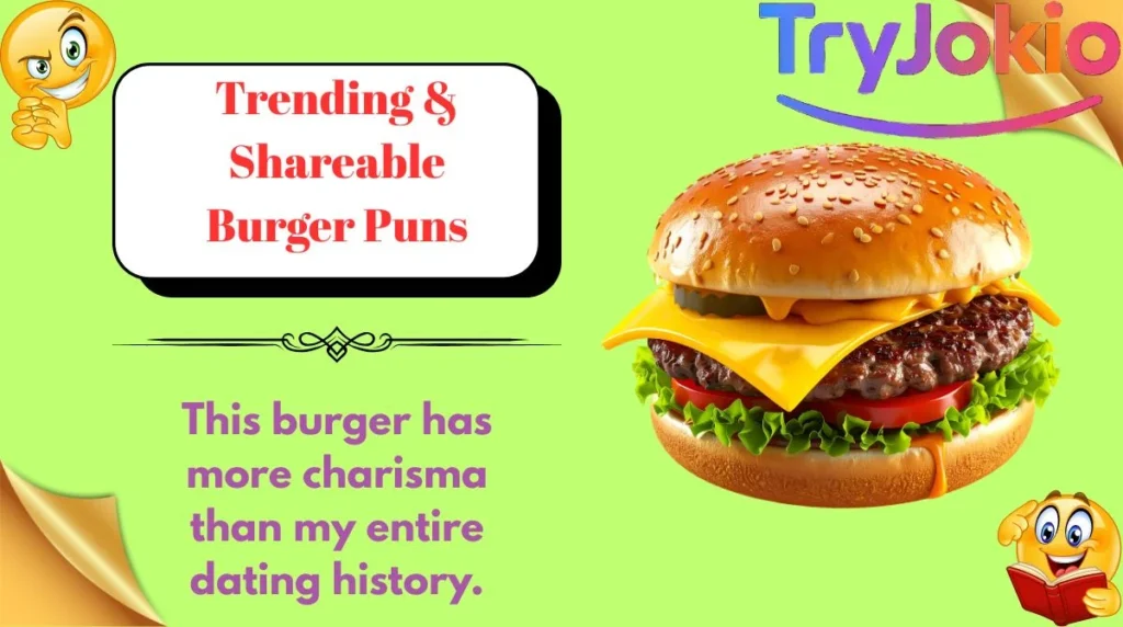 Trending & Shareable Burger Puns
