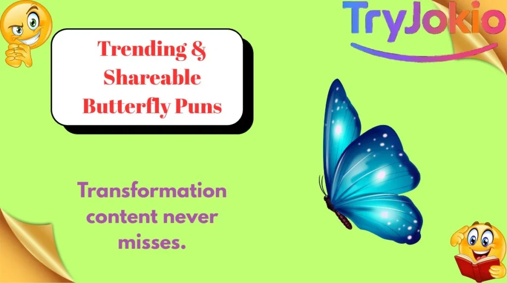 Trending & Shareable Butterfly Puns