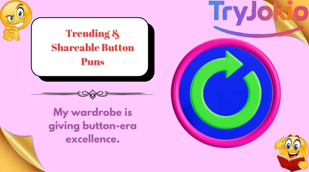 Trending & Shareable Button Puns