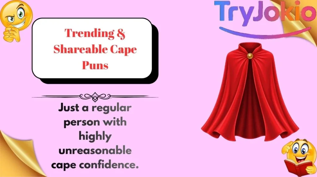 Trending & Shareable Cape Puns