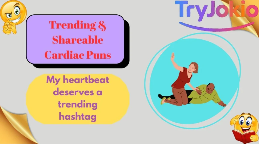Trending & Shareable Cardiac Puns
