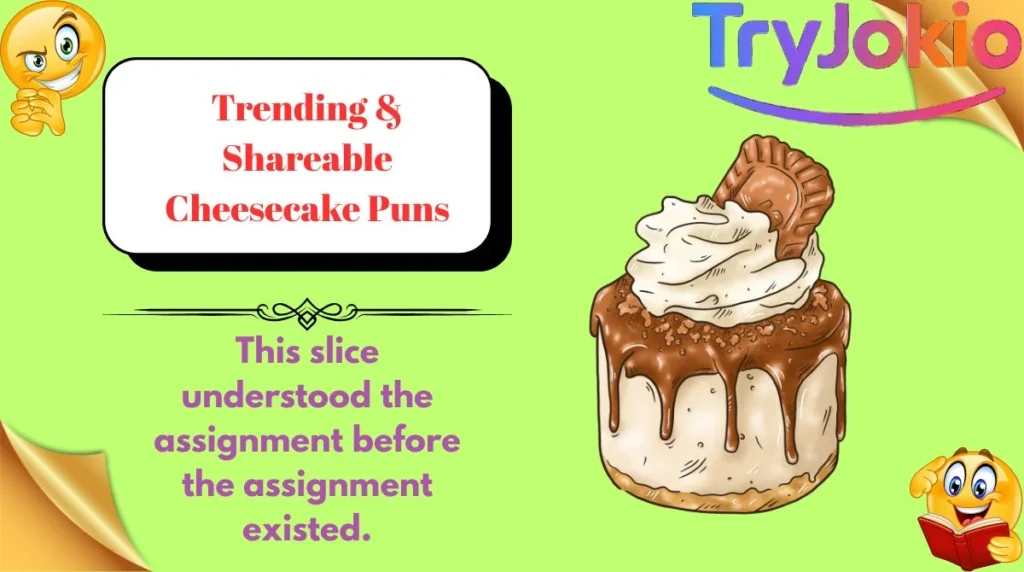 Trending & Shareable Cheesecake Puns