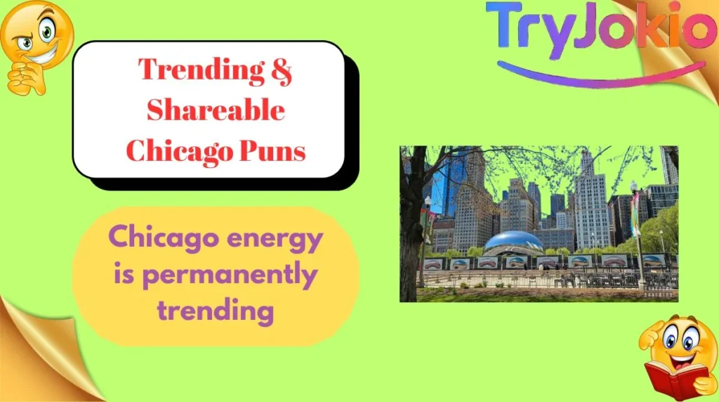 Trending & Shareable Chicago Puns