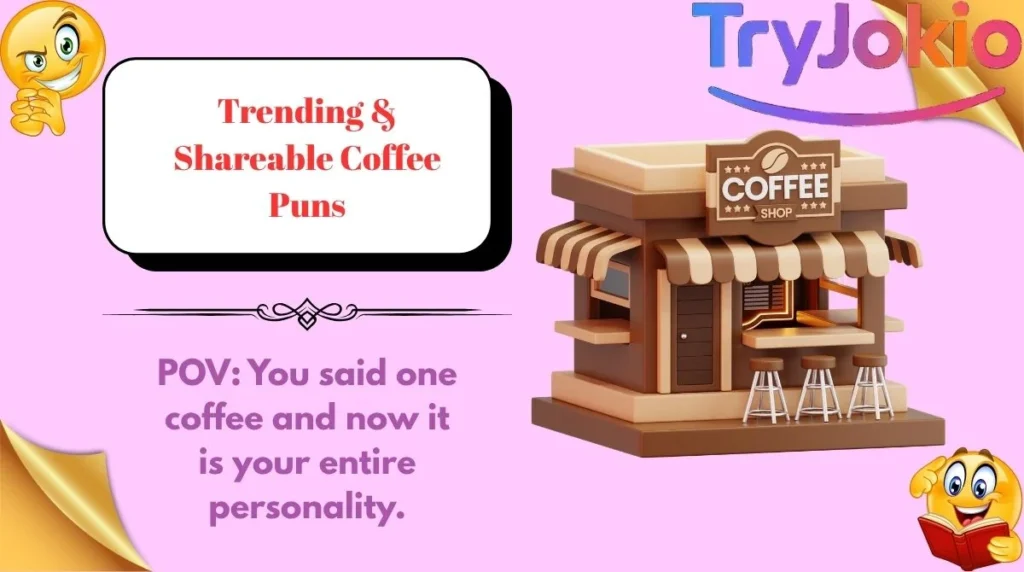 Trending & Shareable Coffee Puns