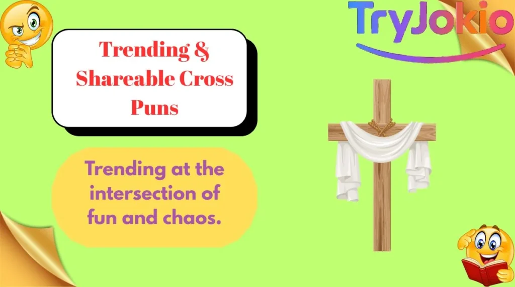 Trending & Shareable Cross Puns