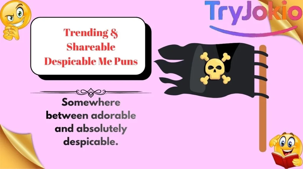 Trending & Shareable Despicable Me Puns