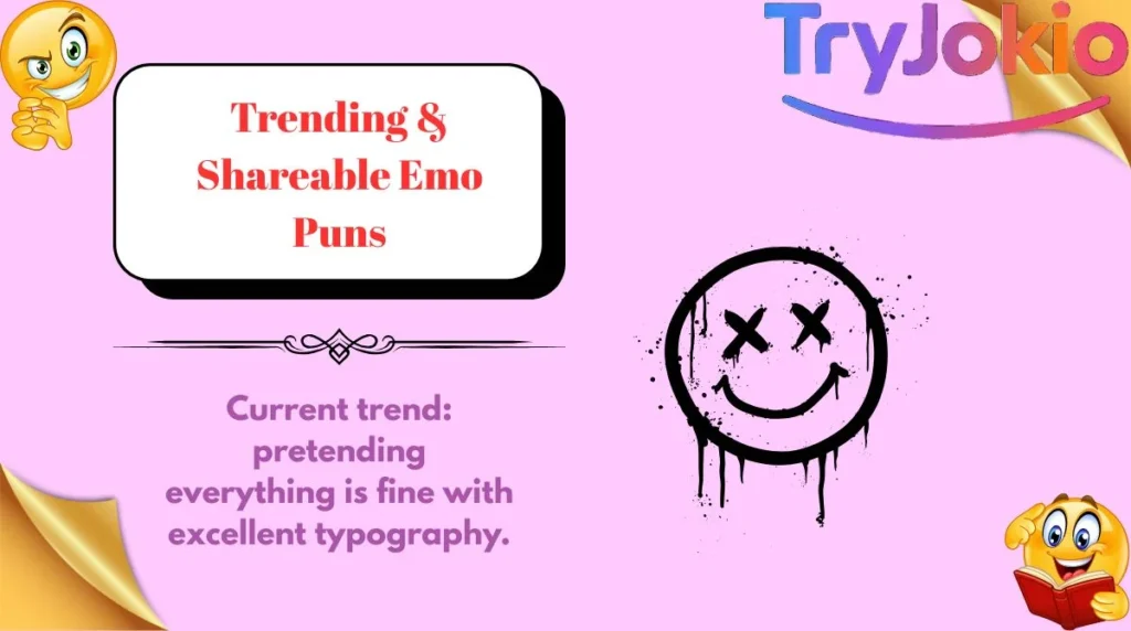 Trending & Shareable Emo Puns