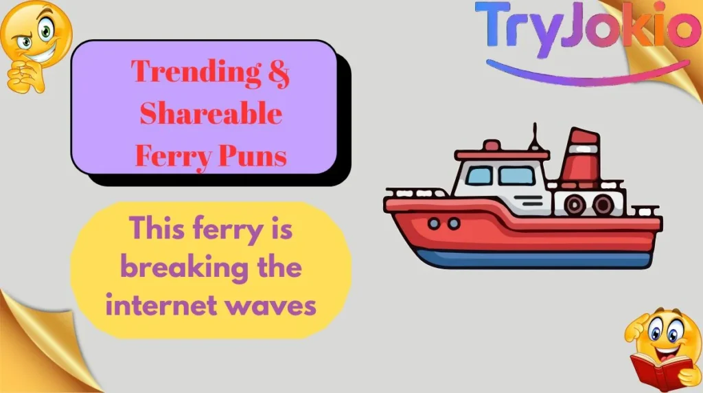 Trending & Shareable Ferry Puns