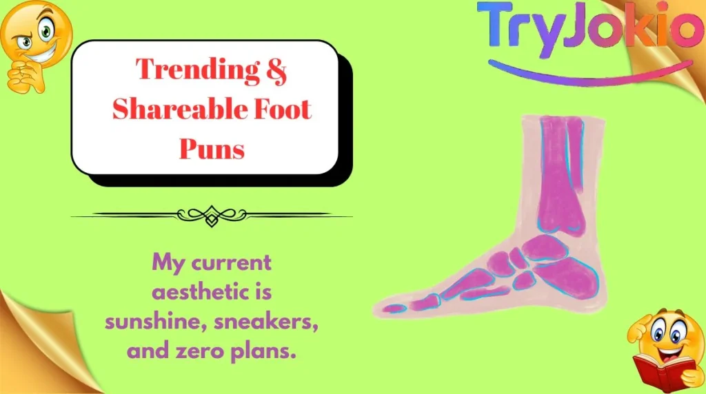 Trending & Shareable Foot Puns