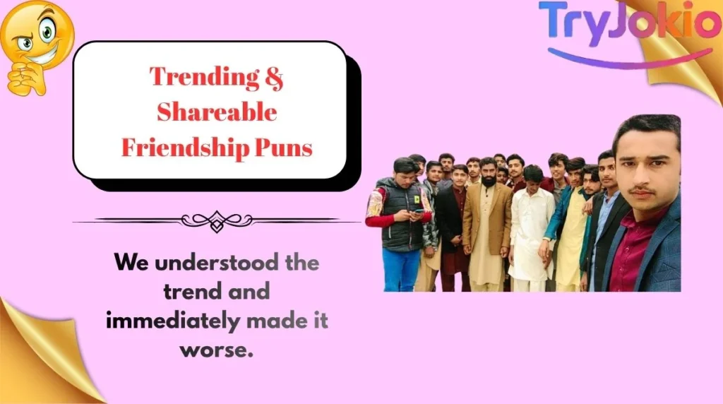 Trending & Shareable Friendship Puns