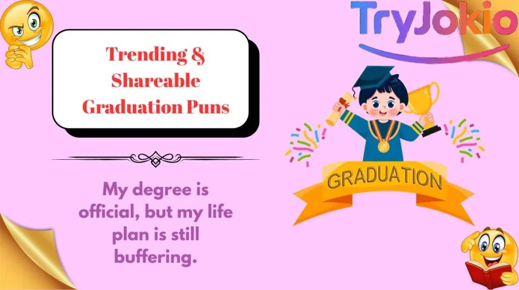 Trending & Shareable Graduation Puns
