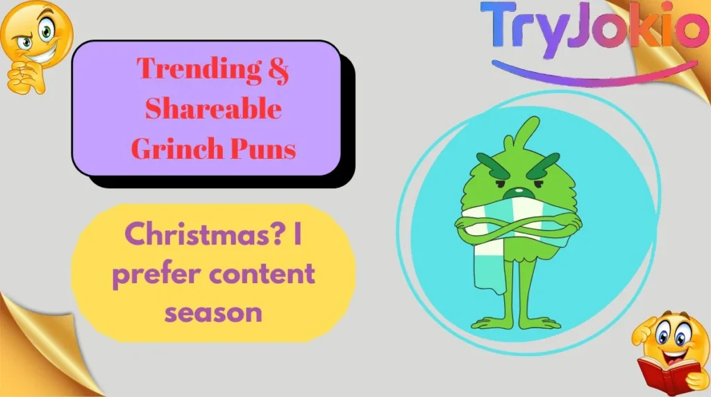 Trending & Shareable Grinch Puns