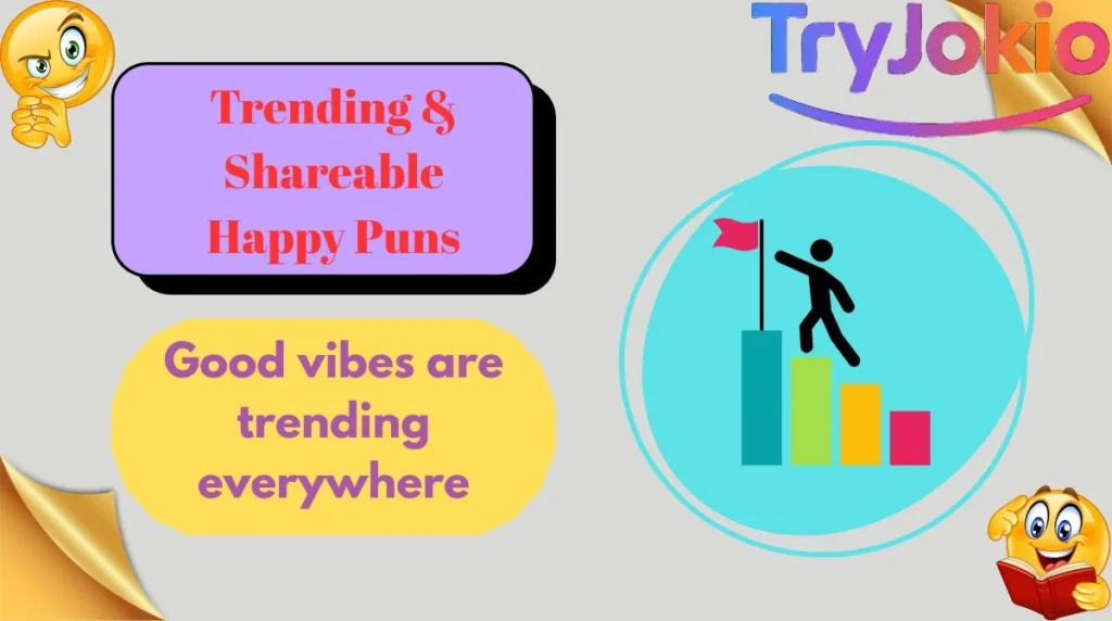 Trending & Shareable Happy Puns